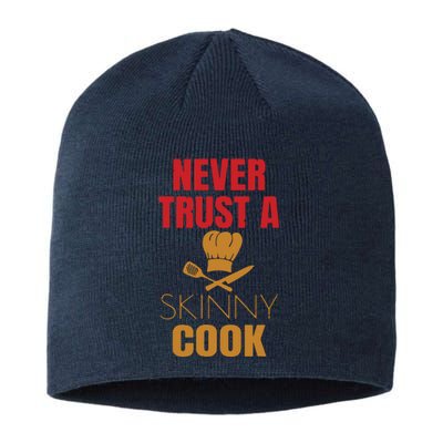 Funny Never Trust A Skinny Chef Gift For Cooking Lover Sustainable Beanie