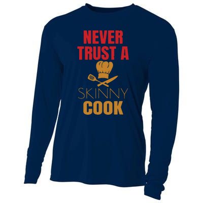 Funny Never Trust A Skinny Chef Gift For Cooking Lover Cooling Performance Long Sleeve Crew