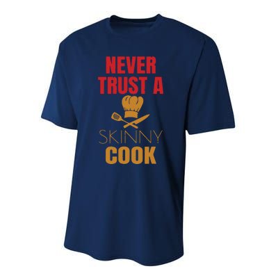 Funny Never Trust A Skinny Chef Gift For Cooking Lover Performance Sprint T-Shirt