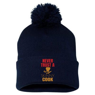 Funny Never Trust A Skinny Chef Gift For Cooking Lover Pom Pom 12in Knit Beanie