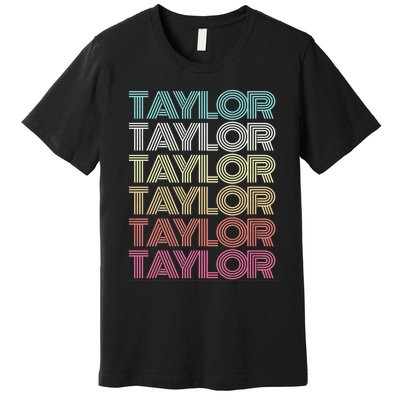 First Name Taylor Girl Boy Retro Personalized Groovy 80S Premium T-Shirt