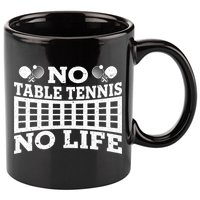 Funny No Table Tennis No Life Ping Pong Tennis Ball Player Gift 11oz C Handle Ceramic Mug