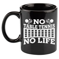 Funny No Table Tennis No Life Ping Pong Tennis Ball Player Gift 11oz C Handle Ceramic Mug