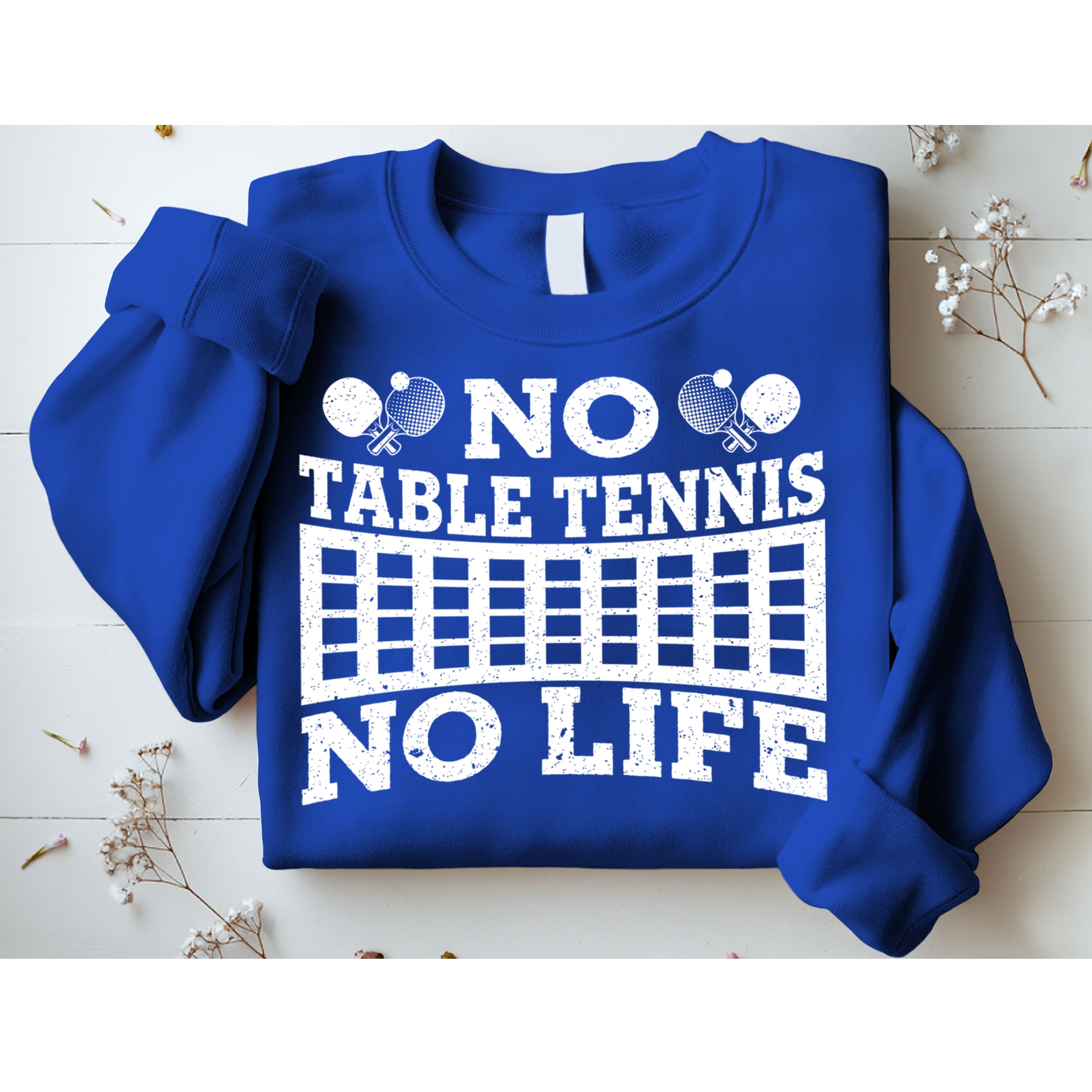Funny No Table Tennis No Life Ping Pong Tennis Ball Player Gift Sweatshirt