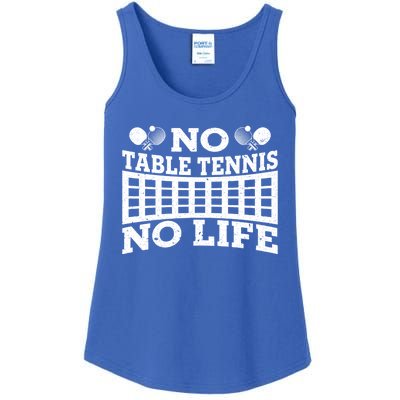 Funny No Table Tennis No Life Ping Pong Tennis Ball Player Gift Ladies Essential Tank