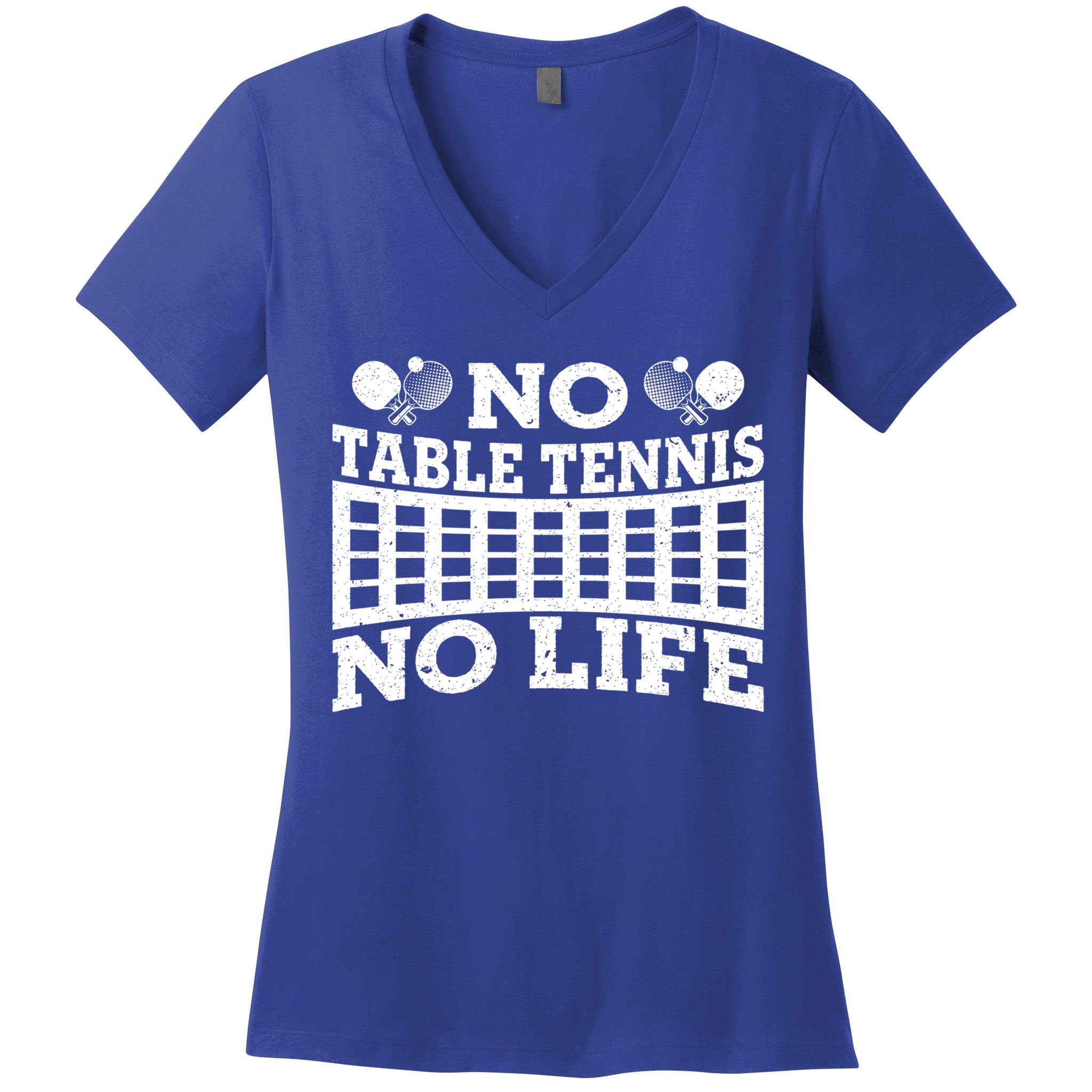 Funny No Table Tennis No Life Ping Pong Tennis Ball Player Gift Women's V-Neck T-Shirt