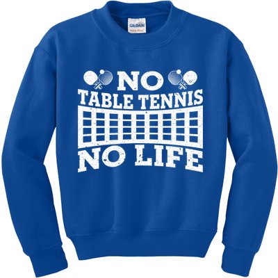 Funny No Table Tennis No Life Ping Pong Tennis Ball Player Gift Kids Sweatshirt