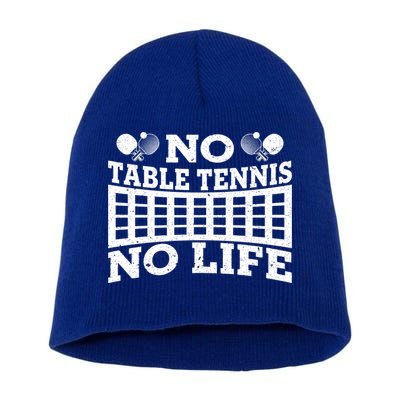 Funny No Table Tennis No Life Ping Pong Tennis Ball Player Gift Short Acrylic Beanie