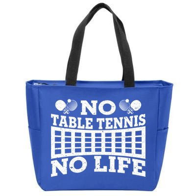Funny No Table Tennis No Life Ping Pong Tennis Ball Player Gift Zip Tote Bag