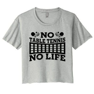 Funny No Table Tennis No Life Ping Pong Tennis Ball Player Gift Women's Crop Top Tee