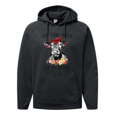 Funny Not Today Heifer Floral Farmer Cute Heifer Performance Fleece Hoodie