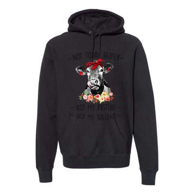 Funny Not Today Heifer Floral Farmer Cute Heifer Premium Hoodie