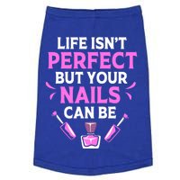 Funny Nail Tech Life Isnt Perfect But Your Nails Can Be Cute Gift Doggie Tank