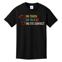 Funny No Touch No Talk No Eye Contact Dog Vintage Quote Kids T-Shirt