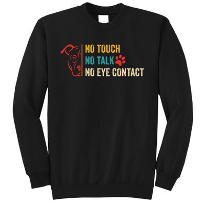 Funny No Touch No Talk No Eye Contact Dog Vintage Quote Sweatshirt