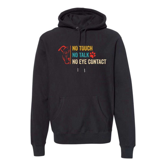 Funny No Touch No Talk No Eye Contact Dog Vintage Quote Premium Hoodie