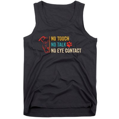 Funny No Touch No Talk No Eye Contact Dog Vintage Quote Tank Top