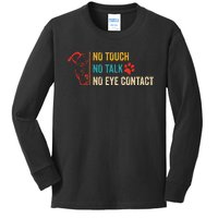 Funny No Touch No Talk No Eye Contact Dog Vintage Quote Kids Long Sleeve Shirt