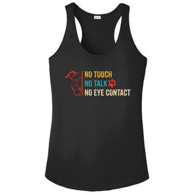 Funny No Touch No Talk No Eye Contact Dog Vintage Quote Ladies PosiCharge Competitor Racerback Tank