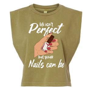 Funny Nail Technician Life Isn't Perfect But Your Nails Gift Garment-Dyed Women's Muscle Tee