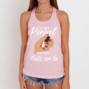 Funny Nail Technician Life Isn't Perfect But Your Nails Gift Women's Knotted Racerback Tank