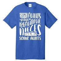 Funny Niece To Aunts Best Aunt Nieces Gift Tall T-Shirt