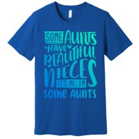 Funny Niece To Aunts Best Aunt Nieces Gift Premium T-Shirt