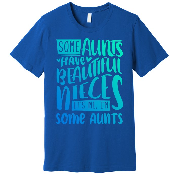 Funny Niece To Aunts Best Aunt Nieces Gift Premium T-Shirt