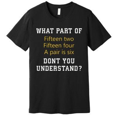 Fif N Two Fif N Four A Pair Is Six Funny Cribbage Game Premium T-Shirt