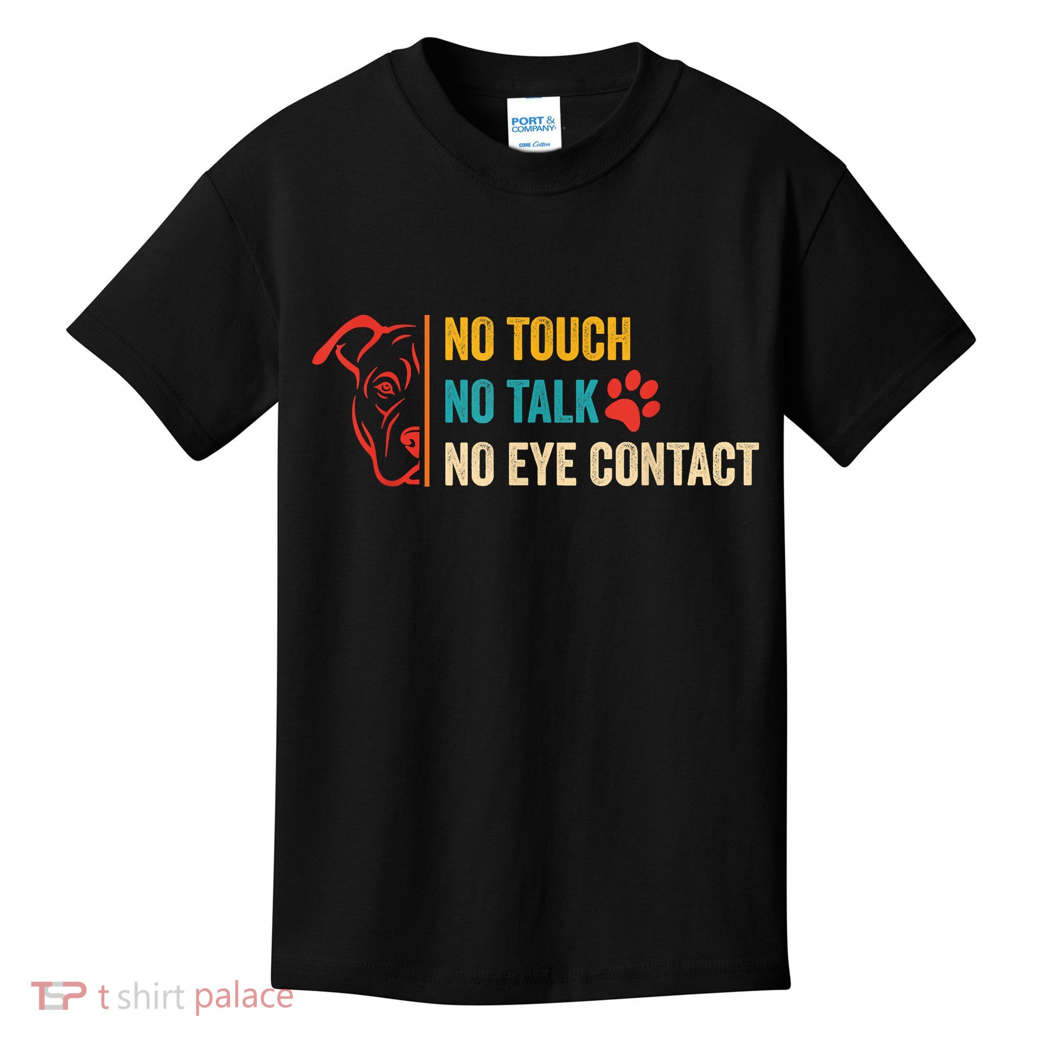 Funny No Touch No Talk No Eye Contact Dog Vintage Quote Kids T-Shirt