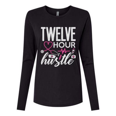 Funny Nursing Twelve Hour Hustle Medical Funny Gift Womens Cotton Relaxed Long Sleeve T-Shirt