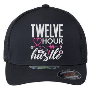 Funny Nursing Twelve Hour Hustle Medical Funny Gift Flexfit Unipanel Trucker Cap