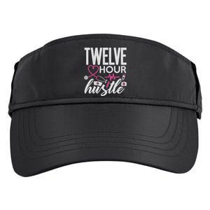 Funny Nursing Twelve Hour Hustle Medical Funny Gift Adult Drive Performance Visor