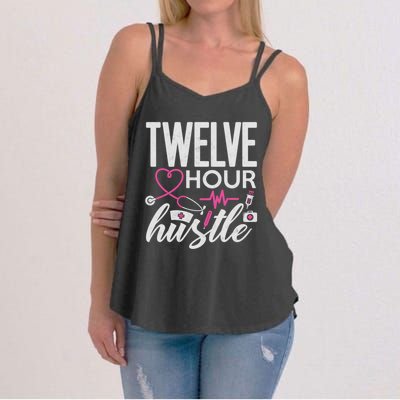 Funny Nursing Twelve Hour Hustle Medical Funny Gift Women's Strappy Tank