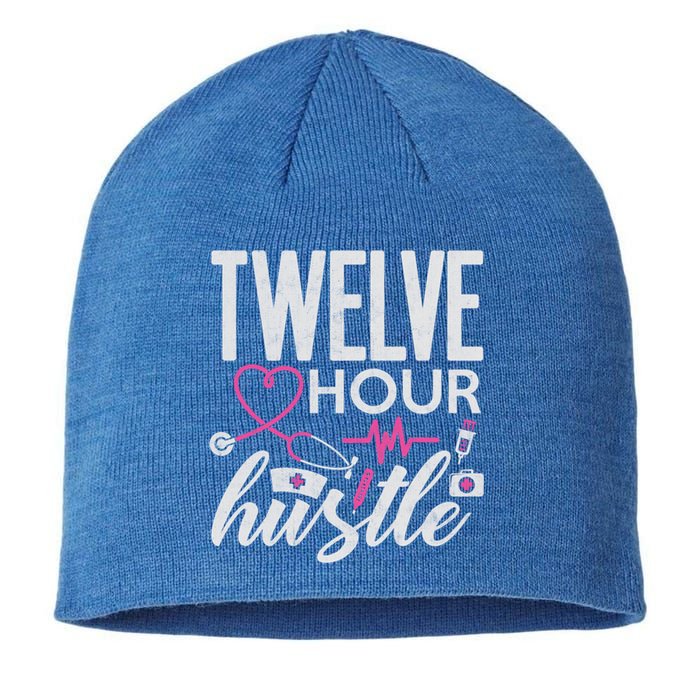 Funny Nursing Twelve Hour Hustle Medical Funny Gift Sustainable Beanie