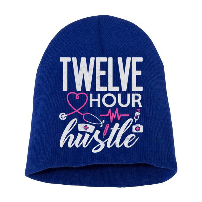 Funny Nursing Twelve Hour Hustle Medical Funny Gift Short Acrylic Beanie