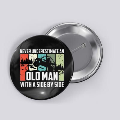 Funny Never Underestimate An Old Man With A Side By Side Utv Button