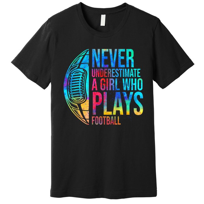 funny Never Underestimate A  Who Plays Football Premium T-Shirt