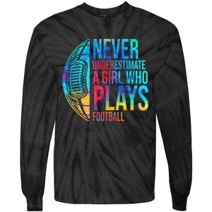 funny Never Underestimate A  Who Plays Football Tie-Dye Long Sleeve Shirt