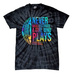 funny Never Underestimate A  Who Plays Football Tie-Dye T-Shirt