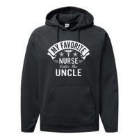 Funny Nurse Uncle My Favorite Nurse Calls Me Uncle Performance Fleece Hoodie