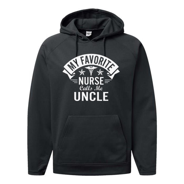 Funny Nurse Uncle My Favorite Nurse Calls Me Uncle Performance Fleece Hoodie