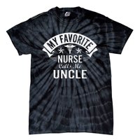 Funny Nurse Uncle My Favorite Nurse Calls Me Uncle Tie-Dye T-Shirt