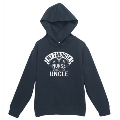 Funny Nurse Uncle My Favorite Nurse Calls Me Uncle Urban Pullover Hoodie