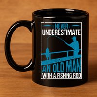 Funny Never Underestimate An Old Man With A Fishing Rod Father's Day Gift 11oz C Handle Ceramic Mug