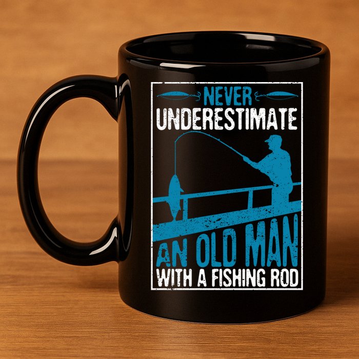 Funny Never Underestimate An Old Man With A Fishing Rod Father's Day Gift 11oz C Handle Ceramic Mug