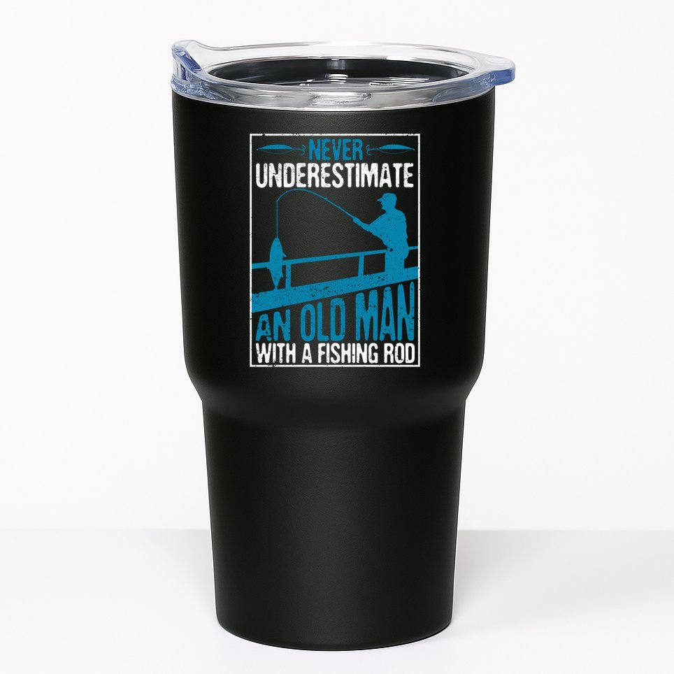Funny Never Underestimate An Old Man With A Fishing Rod Father's Day Gift Tumbler
