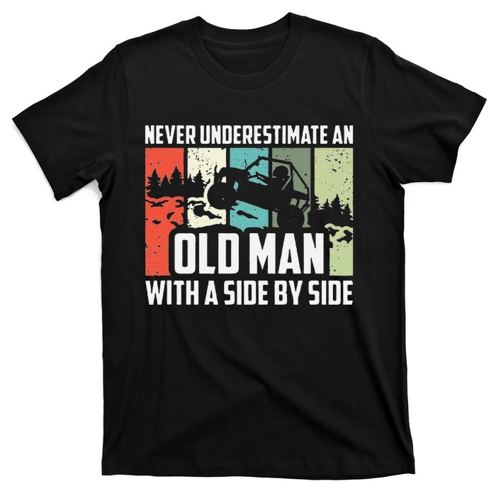 Funny Never Underestimate An Old Man With A Side By Side Utv T-Shirt