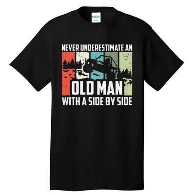 Funny Never Underestimate An Old Man With A Side By Side Utv Tall T-Shirt