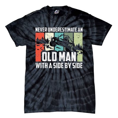 Funny Never Underestimate An Old Man With A Side By Side Utv Tie-Dye T-Shirt